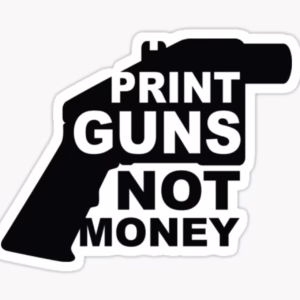 Print Guns Not Money Sticker
